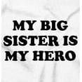 thumbnail image 2 of My Big Sister My Hero Little Sis Love Romper Boys or Girls Infant Baby Brisco Brands NB, 2 of 6
