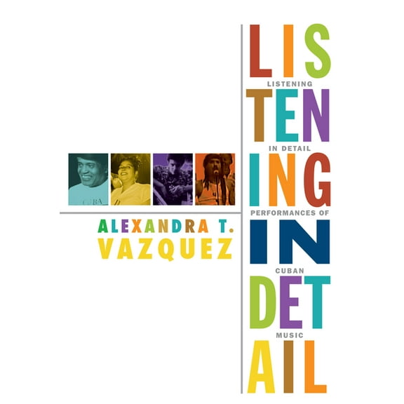 Refiguring American Music Listening in Detail: Performances of Cuban Music, (Paperback)