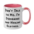 thumbnail image 2 of Nice Designing and Making Clothes, Don't Talk to Me. I'm Designing and Making, Best Holiday Two Tone 11oz Mug From Men Women, 2 of 2