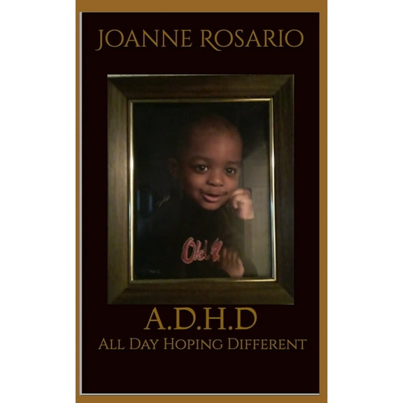 A.D.H.D: All Day Hoping Different (Paperback)