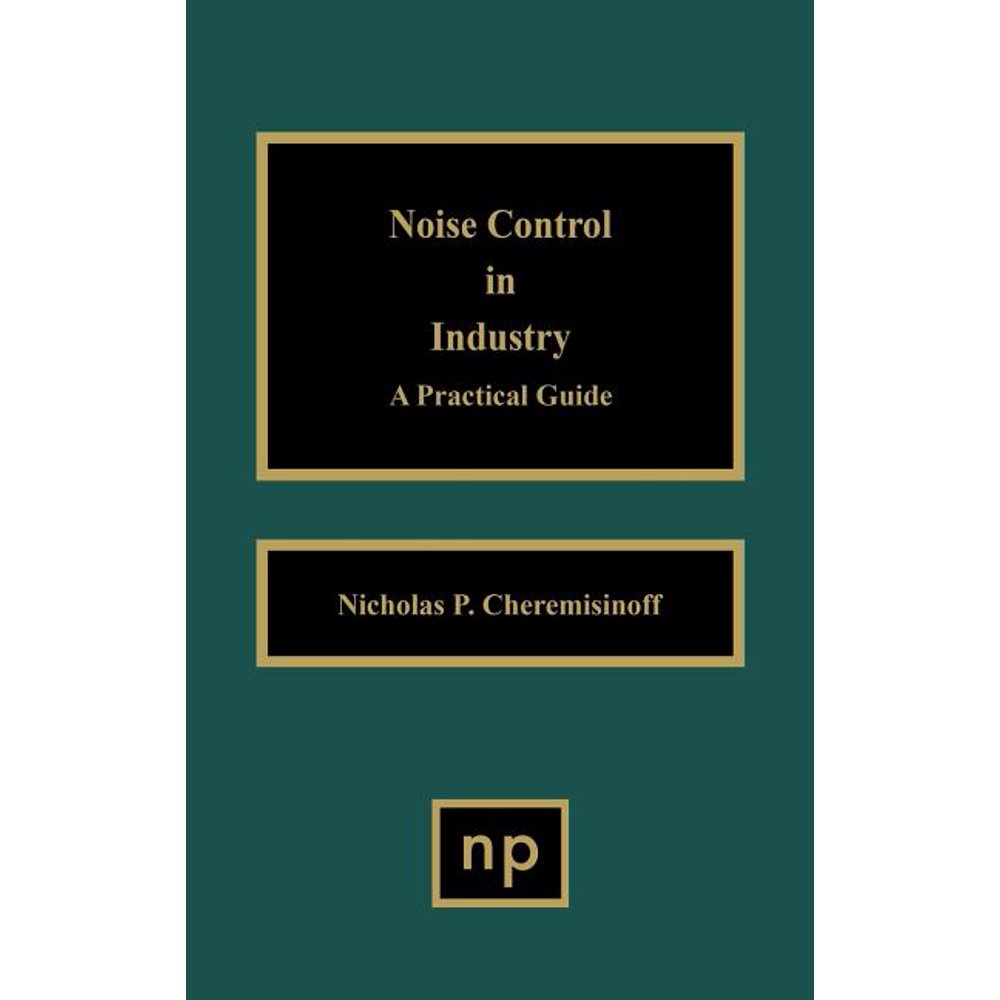 Noise Control in Industry A Practical Guide (Hardcover)
