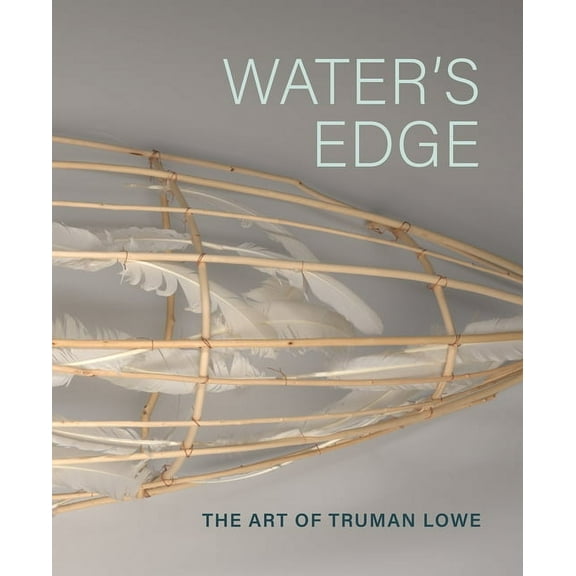 Water's Edge: The Art of Truman Lowe, (Hardcover)