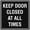 Black, variant on Signs ByLITA Square Keep Door Closed at All Times Sign - Easy Installation | Durable Material (Brushed Gold) - Medium