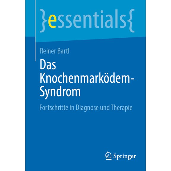 Essentials Das Knochenmarködem-Syndrom: Fortschritte in Diagnose Und Therapie, (Paperback)