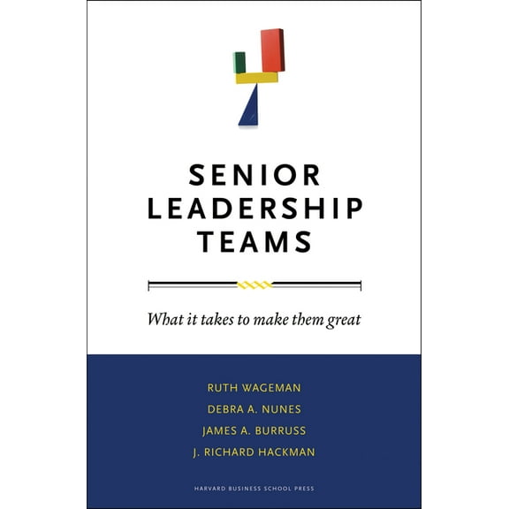 Leadership for the Common Good Senior Leadership Teams: What It Takes to Make Them Great, (Hardcover)