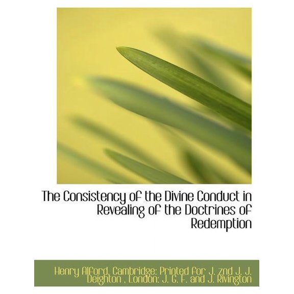 The Consistency of the Divine Conduct in Revealing of the Doctrines of Redemption (Paperback)