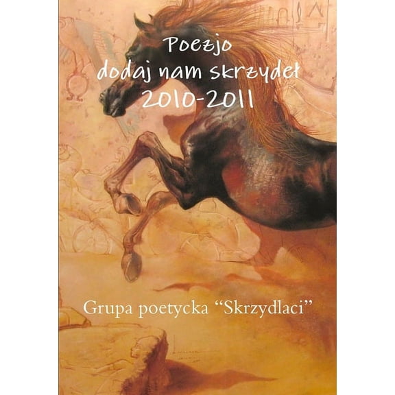 Poezjo dodaj nam skrzydel 2010-2011 (Paperback)