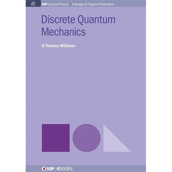 Iop Concise Physics: Discrete Quantum Mechanics (Hardcover)