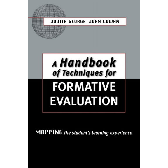 A Handbook of Techniques for Formative Evaluation: Mapping the Students' Learning Experience, (Paperback)