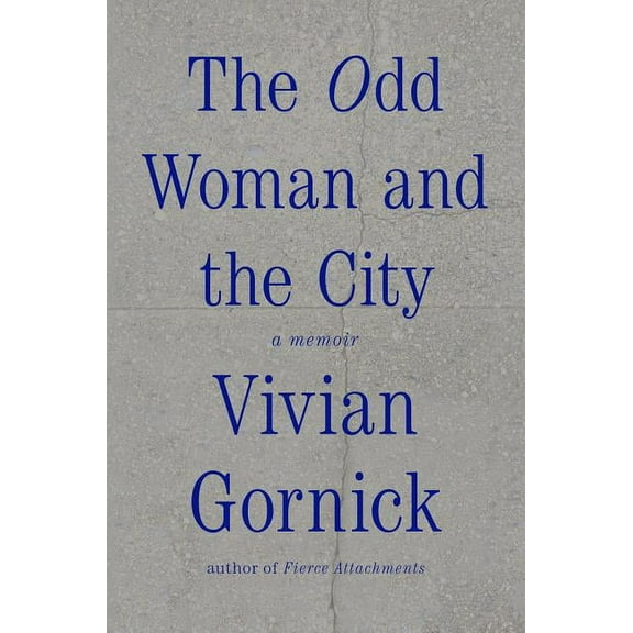 The Odd Woman and the City : A Memoir (Hardcover)
