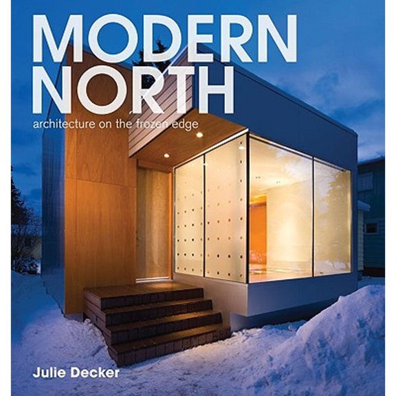 Pre-Owned Modern North: Architecture on the Frozen Edge (Hardcover) 1568988990 9781568988993