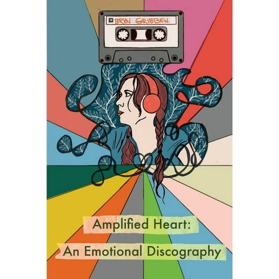 Amplified Heart: An Emotional Discography (Paperback) by Bryn Gribben