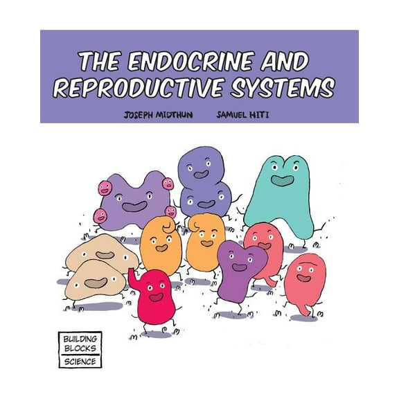 Building Blocks of Life Science 1/Soft Cover: The Endocrine and Reproductive Systems (Paperback)
