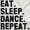 White, variant on Eat Sleep Dance Repeat Dancer Lifestyle Women's Graphic T Shirt Tees Brisco Brands S