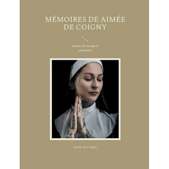 Mémoires de Aimée de Coigny: femme du monde et salonnière (Paperback)