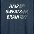 thumbnail image 3 of Instant Message - Hair Up Sweats On Brain Off - Women's Lightweight French Terry Long Sleeve Shirt, 3 of 6