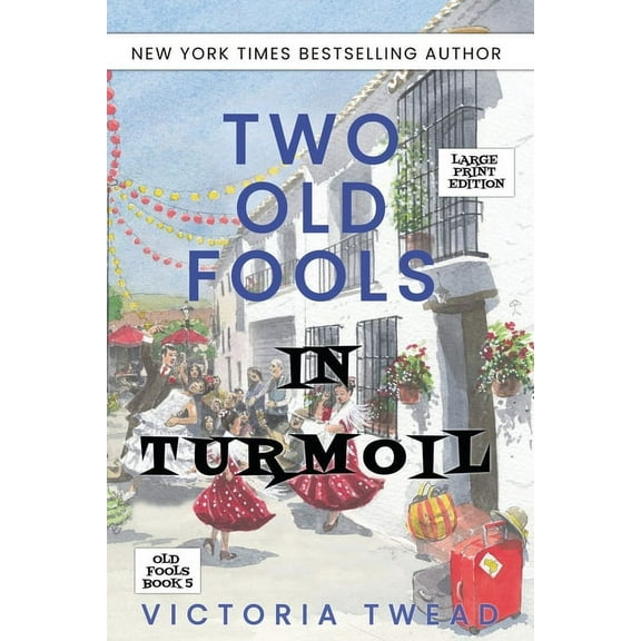 Old Fools Large Print Two Old Fools in Turmoil - LARGE PRINT, Book 5, (Paperback)