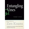 thumbnail image 2 of Entangling Vines : A Classic Collection of Zen Koans (Paperback), 2 of 2