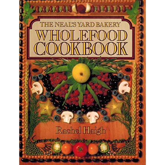 Pre-Owned The Neal's Yard Bakery Wholefood Cookbook (Hardcover) 0881622710 9780881622713