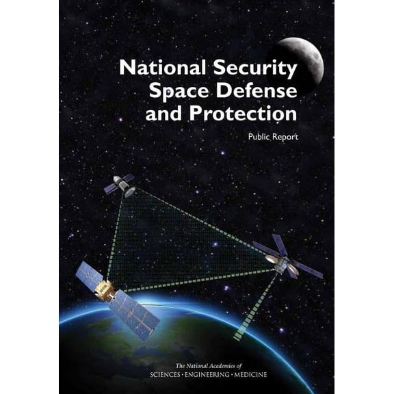 National Security Space Defense and Protection: Public Report, (Paperback)