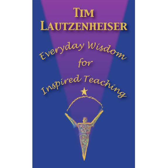Everyday Wisdom for Inspired Teaching (Hardcover)