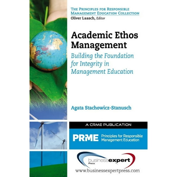 Academic Ethos Management: Building the Foundation for Integrity in Management Education (Paperback)
