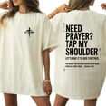 thumbnail image 2 of Need Prayer Tap My Shoulder T-Shirt – Double Sided Bible Verse Christian Tee, Faith Based Graphic Shirt, Motivational Gift for Dad or Mom, Trendy Religious Apparel, 2 of 7