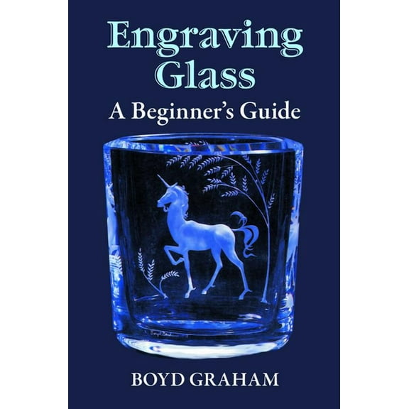 Dover Crafts: Glass Work Engraving Glass: A Beginner's Guide, (Paperback)