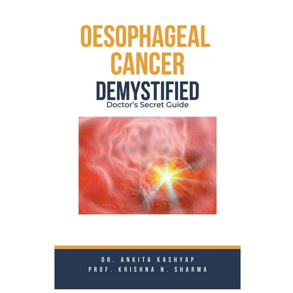 Oesophageal Cancer Demystified Doctors Secret Guide, (Paperback)