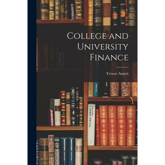 College and University Finance, (Paperback)