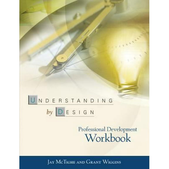 Pre-Owned Understanding by Design Professional Development Workbook (Paperback) 0871208555 9780871208552