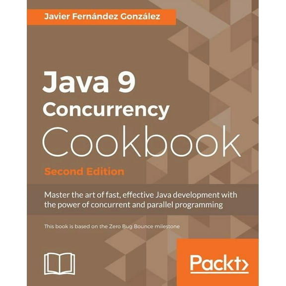Java 9 Concurrency Cookbook, Second Edition (Paperback)