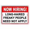 Now Hiring Long Haired Freaky People Need Not Apply Humor Jokes