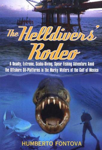 The Helldivers' Rodeo : A Deadly Spearfishing,... Scuba-Diving X-Treme 