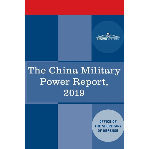 The China Military Power Report: Military and Security Developments Involving the People's Republic of China 2019, (Paperback)