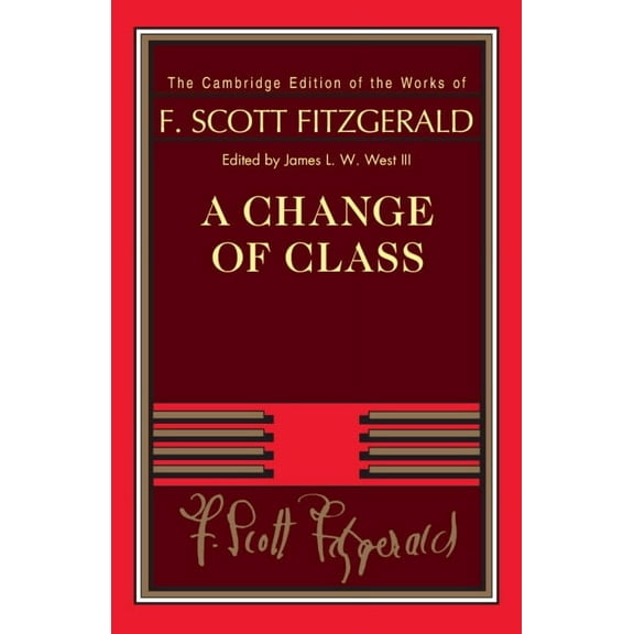 Cambridge Edition of the Works of F. Sco A Change of Class, (Paperback)
