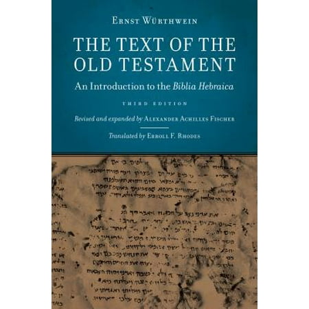Old Text - The Text of the Old Testament : An Introduction to the Biblia Hebraica