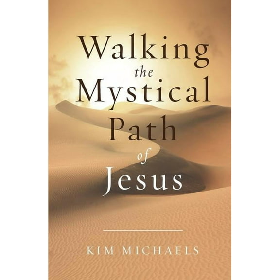 Walking the Mystical Path of Jesus, (Paperback)