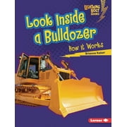 Lightning Bolt Books (R) -- Under the Hood: Look Inside a Bulldozer: How It Works (Hardcover)