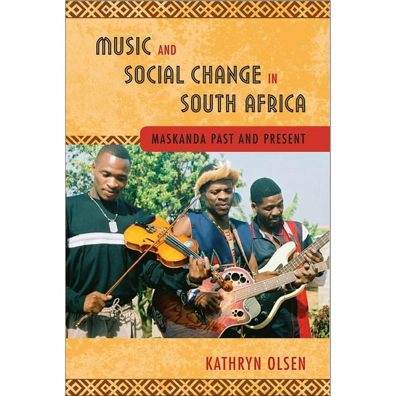 Music and Social Change in South Africa: Maskanda Past and Present, (Hardcover)
