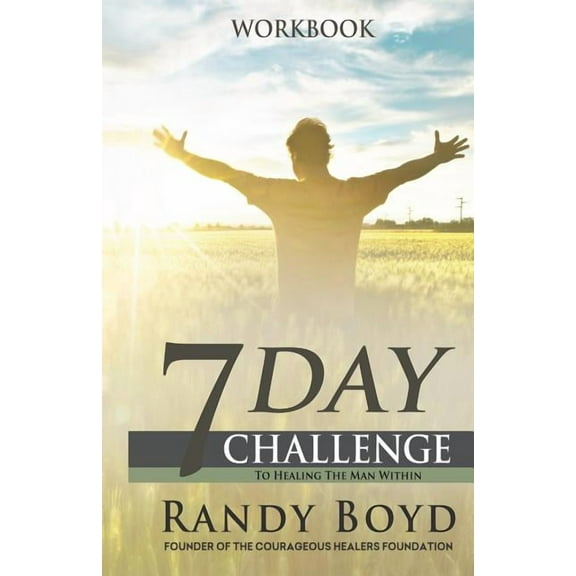 7-Day Challenge To Healing The Man Within: Workbook (Paperback)