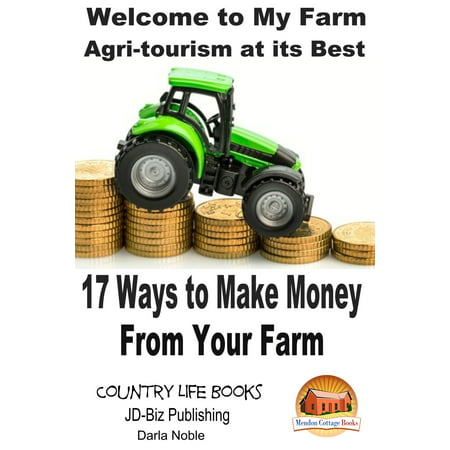 Welcome to My Farm: Agri-tourism at its Best - 17 Ways to Make Money From Your Farm - (Best Way To Bathe A Cat)