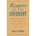 thumbnail image 2 of Religion in America Keepers of the Covenant: Frontier Missions and the Decline of Congregationalism, 1774-1818, (Hardcover), 2 of 2