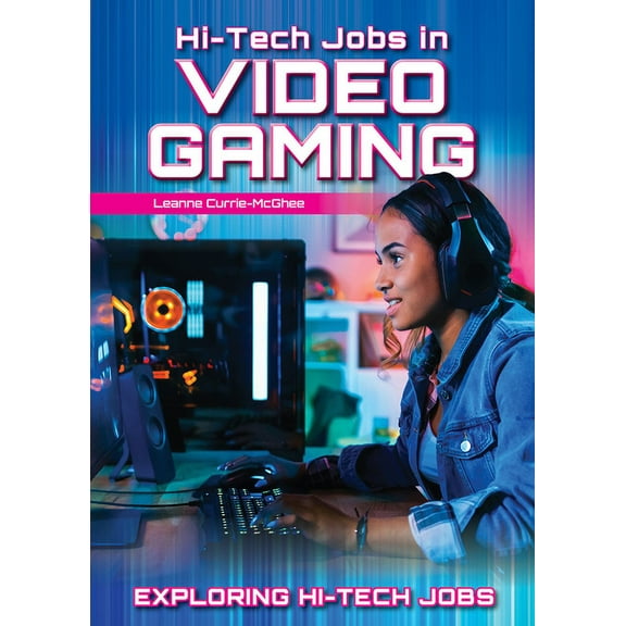 Exploring Hi-Tech Jobs Hi-Tech Jobs in Video Gaming, (Hardcover)