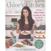Chloe's Kitchen: 125 Easy, Delicious Recipes for Making the Food You Love the Vegan Way [Paperback - Used]