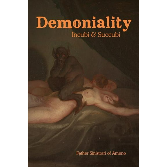 Demoniality: Incubi and Succubi: A Book of Demonology, (Paperback)
