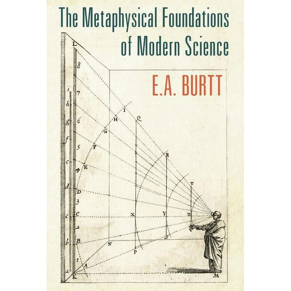 The Metaphysical Foundations of Modern Science, (Hardcover)