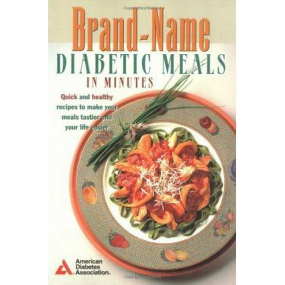 Pre-Owned Brand-Name Diabetic Meals in Minutes : Quick & Healthy Recipes to Make Your Meals Tastier & Your Life Easier (Paperback) 0945448767 9780945448761