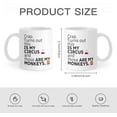 thumbnail image 7 of Funny Coffee Mug,Turns Out This Is My Circus And These Are My Monkeys, This Is My Circus These Are My Monkeys Mug, Not My Circus Mug, Sarcasm Mug, Sarcastic Gift,11 oz Novelty mug, 7 of 7