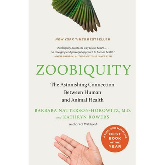 Zoobiquity: The Astonishing Connection Between Human and Animal Health (Pre-Owned Paperback 9780307477439) by Barbara Natterson-Horowitz, Kathryn Bowers